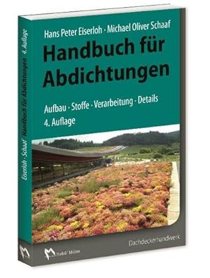 Bild des Verkufers fr Handbuch fr Abdichtungen : Aufbau, Stoffe, Verarbeitung, Details zum Verkauf von AHA-BUCH GmbH