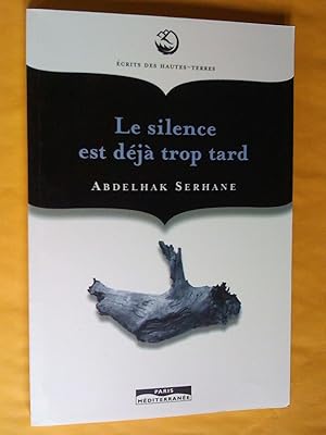 Image du vendeur pour Le Silence est dj trop tard mis en vente par Claudine Bouvier
