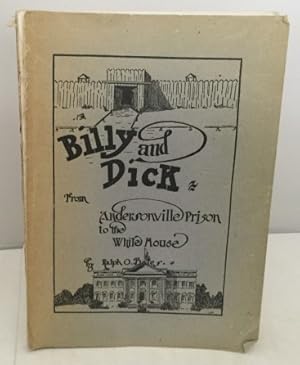 Imagen del vendedor de Billy And Dick From Andersonville Prison To The White House The Most Chaste and Entertaining Story before the American People. a la venta por S. Howlett-West Books (Member ABAA)