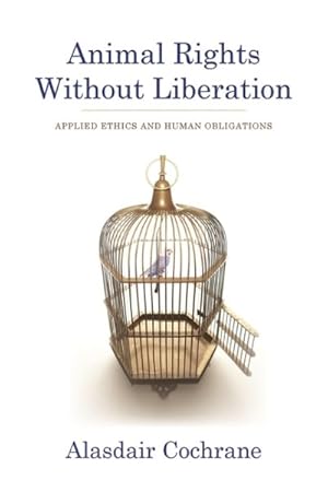 Imagen del vendedor de Animal Rights Without Liberation : Applied Ethics and Human Obligations a la venta por GreatBookPrices