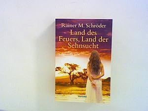 Seller image for Land des Feuers, Land der Sehnsucht : Roman for sale by ANTIQUARIAT FRDEBUCH Inh.Michael Simon