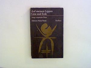 Image du vendeur pour Auf meinen Lippen Gras und Erde - Junge ungarische Prosa mis en vente par ANTIQUARIAT FRDEBUCH Inh.Michael Simon