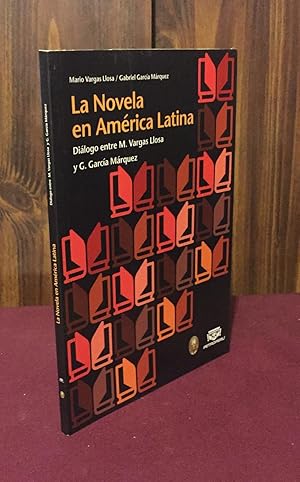 Imagen del vendedor de La novela en Amrica Latina: dilogo entre Mario Vargas Llosa y Gabriel Garca Mrquez / Mario Vargas Llosa, Gabriel Garca Mrquez. a la venta por Palimpsest Scholarly Books & Services