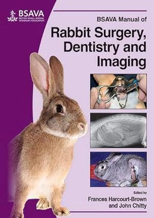 Immagine del venditore per BSAVA Manual of Rabbit Surgery, Dentistry and Imaging venduto da BuchWeltWeit Ludwig Meier e.K.