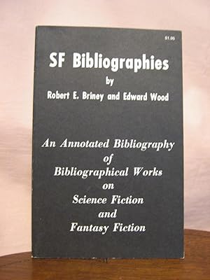 Seller image for SF BIBLIOGRAPHIES; AN ANNOTATED BIBLIOGRAPHY OF BIBLIOGRAPHICAL WORKS ON SCIENCE FICTION for sale by Robert Gavora, Fine & Rare Books, ABAA