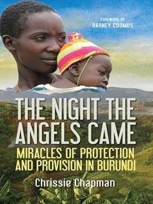 Seller image for Night the Angels Came : Miracles of Protection and Provision in Burundi for sale by GreatBookPrices