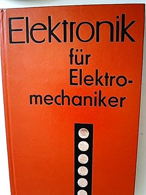Bild des Verkufers fr Elektronik fr Elektromechaniker. Ein Handbuch. zum Verkauf von Antiquariat Bookfarm