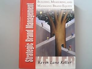 Bild des Verkufers fr Strategic Brand Management: Building, Measuring, and Managing Brand Equity. zum Verkauf von Antiquariat Bookfarm