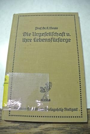 Bild des Verkufers fr Die Urgesellschaft und ihre Lebensfrsorge. zum Verkauf von Antiquariat Bookfarm