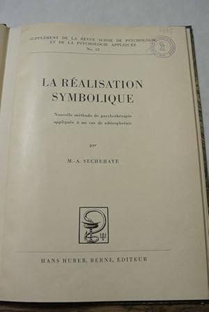 La Realisation Symbolique. Nouvelle methode de psychotherapie appliquee a un cas de schizophrenie.