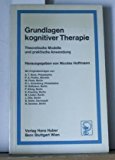 Seller image for Grundlagen kognitiver Therapie. Theoretische Modelle und praktische Anwendung for sale by Antiquariat Bookfarm