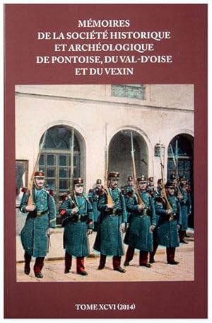 Bild des Verkufers fr Mmoires de la Socit Historique et Archologique de Pontoise, du Val-d'Oise et du Vexin --------- TOME XCVI ( 96 ) ( 2014 ) zum Verkauf von Okmhistoire