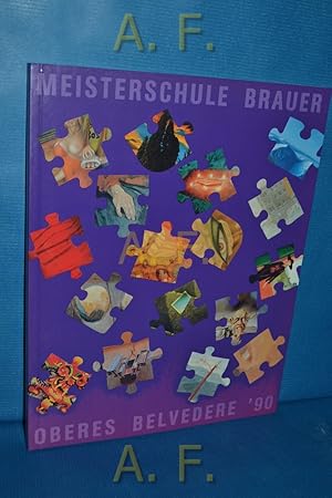 Bild des Verkufers fr Meisterschule Brauer - Oberes Belvedere '90 : Oberes Schloss Belvedere, 25. Oktober bis 2. Dezember 1990. Akademie der Bildenden Knste Wien. 149. Wechselausstellung zum Verkauf von Antiquarische Fundgrube e.U.