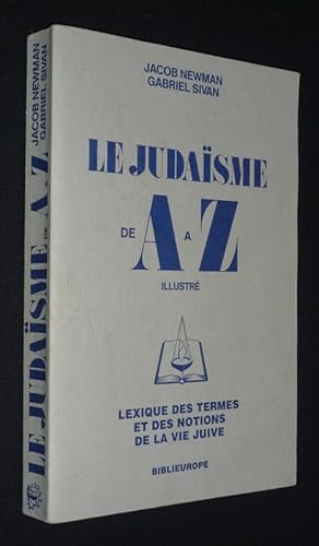 Immagine del venditore per Le Judasme de A  Z : lexique des termes et des notions de la vie juive venduto da Abraxas-libris