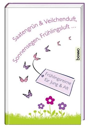 Seller image for Saatengrn & Veilchenduft, Sonnensegen, Frhlingsluft : Frhlingsreime fr jung & alt : Frhlingsreime fr jung & alt for sale by AHA-BUCH