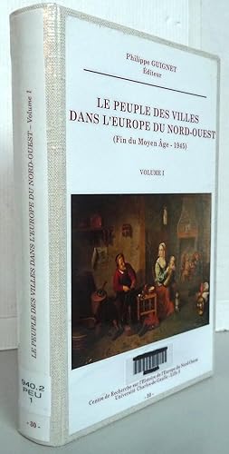 Bild des Verkufers fr Le peuple des villes dans l'Europe du Nord-Ouest (Fin du Moyen Age - 1945). Volume 1 zum Verkauf von Librairie Thot