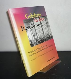 Immagine del venditore per Gelehrte in der Revolution. Heidelberger Abgeordnete in der deutschen Nationalversammlung 1848/49. Georg Gottfried Gervinus, Robert von Mohl, Gustav Hfken, Karl Mittermaier, Karl Theodor Welcker, Karl Hagen, Christian Kapp. [Herausgegeben von Frank Engehausen und Armin Kohnle]. venduto da Antiquariat Kretzer