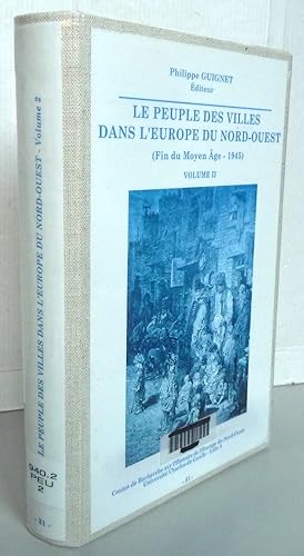 Seller image for Le peuple des villes dans l'Europe du Nord-Ouest (Fin du Moyen Age - 1945). Volume 2 for sale by Librairie Thot