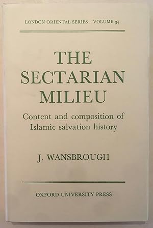 The Sectarian Milieu: Content and Composition of Islamic Salvation History [London oriental serie...