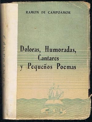 Bild des Verkufers fr DOLORAS, HUMORADAS, CANTARES Y PEQUEOS POEMAS. zum Verkauf von Librera Torren de Rueda