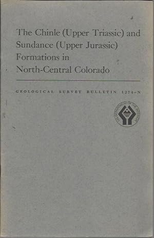 The Chinle (Upper Triassic) and Sundance (Upper Jurassic) Formations in North-Central Colorado (C...