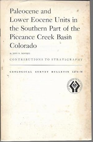 Immagine del venditore per Paleocene and Lower Eocene Units in the Southern Part of the Piceance Creek Basin Colorado (Contributions to Stratigraphy, Geological Survey Bulletin 1274-M) venduto da Bookfeathers, LLC