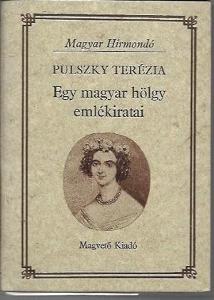 Egy magyar holgy emlekiratai (Magyar Hirmondo) [Memoirs of a Hungarian Lady]