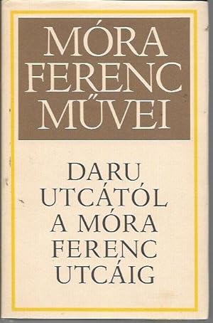 Daru utcatol a Mora Ferenc Utcaig (Mora Ferenc Muvei [Series]}