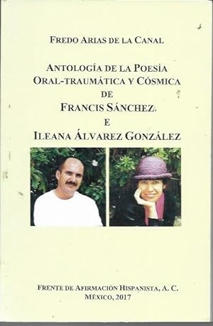 Imagen del vendedor de Antologia de la poesia oral-traumatica y cosmica de Francis Sanchez e Ileana Alvarez Gonzalez a la venta por Bookfeathers, LLC