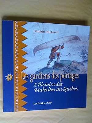 Les Gardiens des portages: l'histoire des malécites du Québec