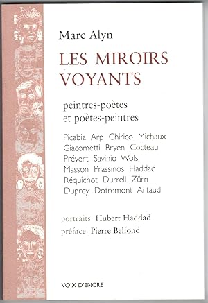 Les Miroirs voyants. Peintres-poètes et poètes-peintres. Portraits Hubert Haddad. Préface Pierre ...