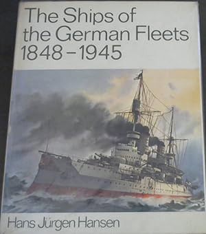 Seller image for The Ships of the German Fleets, 1848-1945 for sale by Chapter 1