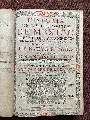 HISTORIA DE LA CONQUISTA DE MEXICO, POBLACION, Y PROGRESSOS DE LA AMERICA SEPTENTRIONAL, CONOCIDA...