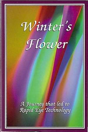 Imagen del vendedor de Winter's Flower: A Journey That Led to Rapid Eye Technology a la venta por Schrmann und Kiewning GbR