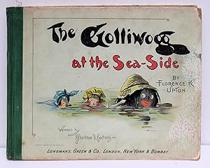 Seller image for THE GOLLIWOGG AT THE SEA-SIDE. Verses by Bertha Upton. Pictured by Florence Upton. for sale by Marrins Bookshop