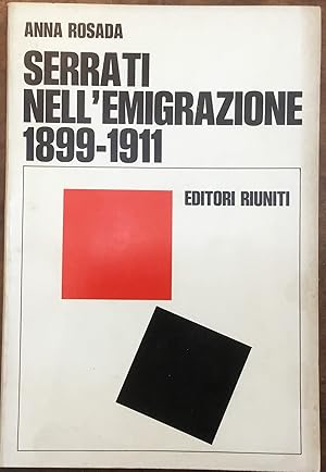 Serrati nell'emigrazione 1899-1911