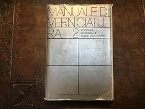 Manuale di verniciatura, vol. 2. Ecologia, sicurezza e igiene del lavoro