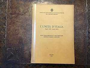 L' unità d'Italia (luglio 1858-marzo 1861). Fonti bibliografiche e documentarie esistenti presso ...