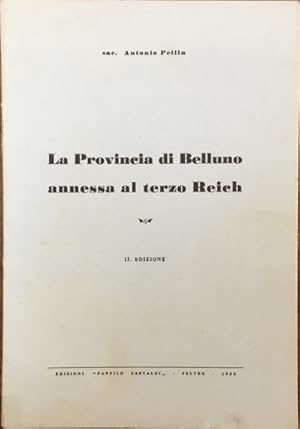 La Provincia di Belluno annessa al Terzo Reich. II edizione