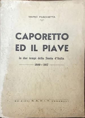 Caporetto e Il Piave nella Storia d'Italia 1809-1917