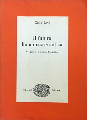 Il futuro ha un cuore antico. Viaggio nell'Unione Sovietica