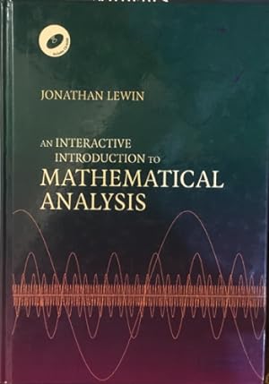 An Interactive Introduction to Mathematical Analysis (includes cd rom)