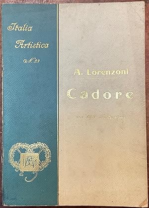 Cadore. Collezione di monografie illustrate. Serie I. Italia Artistica n. 33