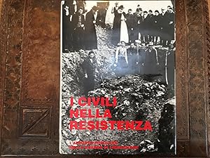 I civili nella Resistenza. L'apporto popolare nella guerra di liberazione