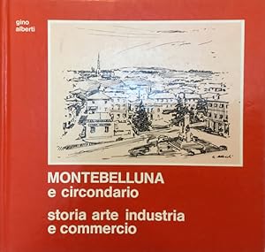 Montebelluna e circondario. Storia, arte, industria e commercio