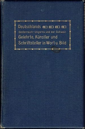 Deutschlands, Österreich-Ungarns und der Schweiz Gelehrte, Künstler und Schriftsteller in Wort un...