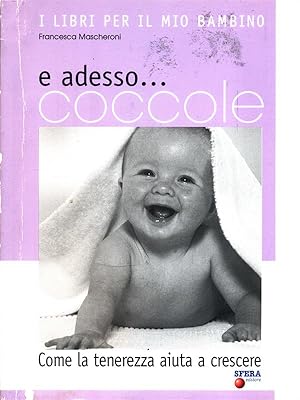 E adesso. coccole