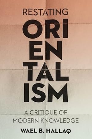 Seller image for Restating Orientalism : A Critique of Modern Knowledge for sale by GreatBookPrices