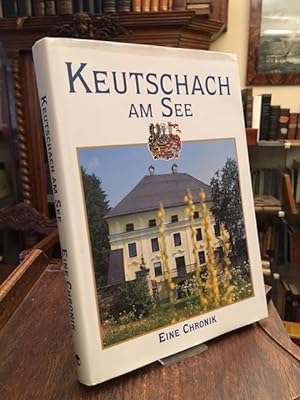 Keutschach am See : Eine Chronik. Mit Beiträgen von Otto Cichocki, Karl Eisner, Wilfried Robert F...
