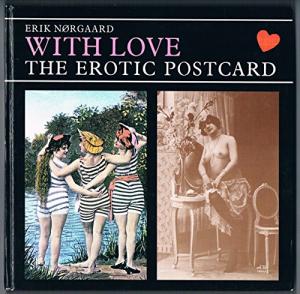 Bild des Verkufers fr With Love: The Erotic Postcard. zum Verkauf von Frans Melk Antiquariaat